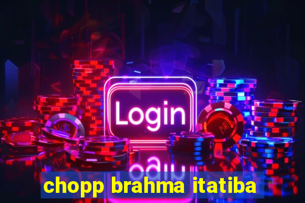 chopp brahma itatiba